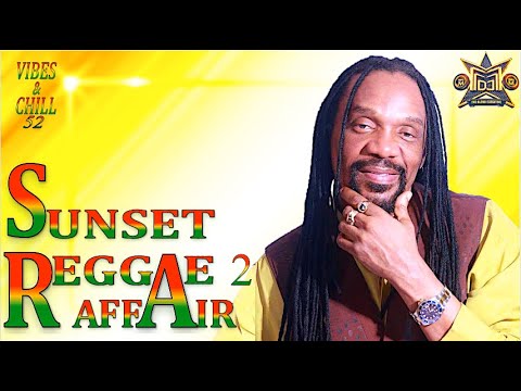 SUNSET REGGAE MIX 2024| TRIPLE M| VIBES & CHILL 52 #TWILIGHT (GLEN ...