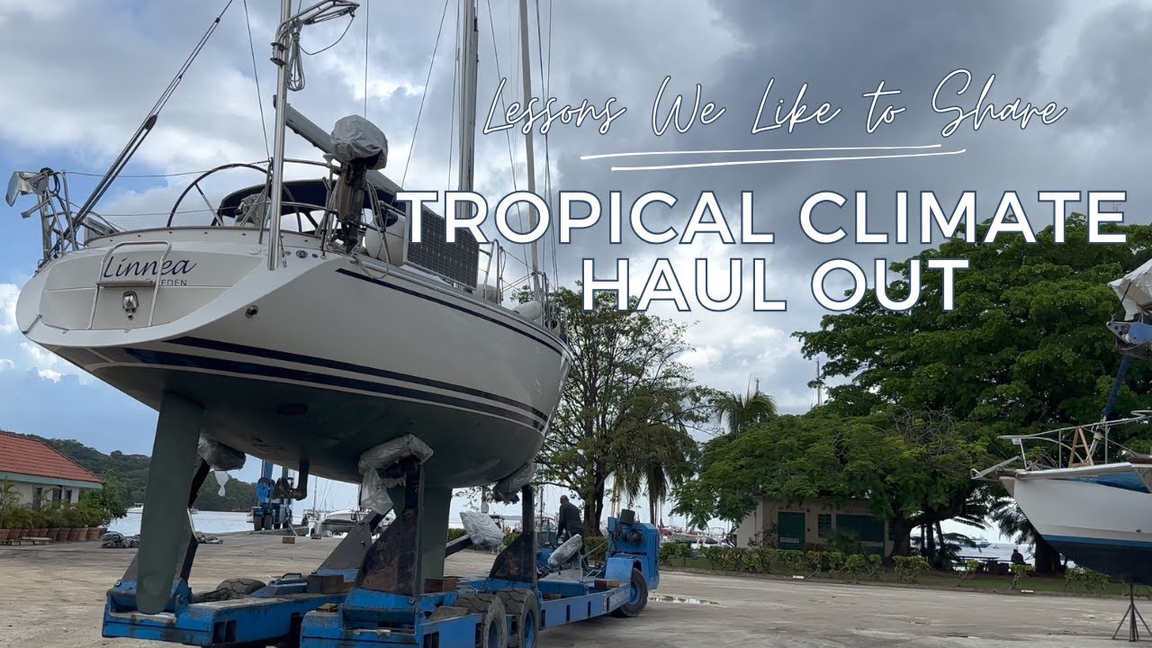 ⁣[LWLS] | Hauling Out in a TROPICAL CLIMATE - ALL You Need to KNOW | LinneaSailing