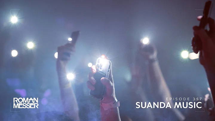 Roman Messer - Suanda Music 357 [#SUANDA]