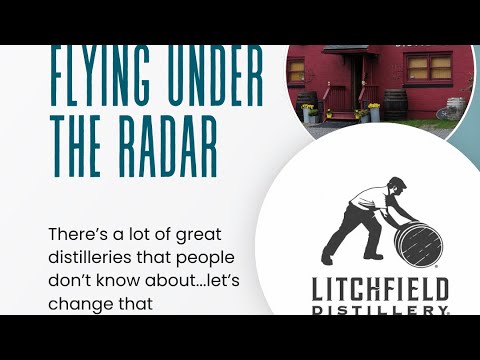 Flying Under the Radar - Litchfield Distillery