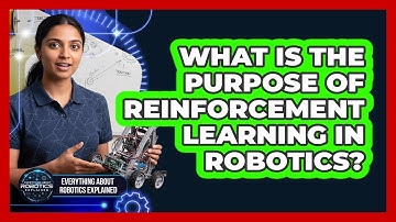 What Is The Purpose Of Reinforcement Learning In Robotics?