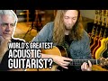 World's Greatest Acoustic Guitarist?