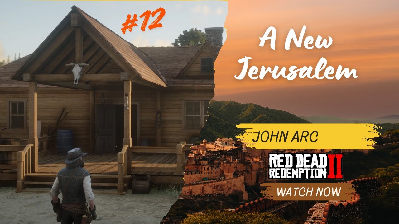 RDR2 | John Builds Beecher’s Hope House – A New Jerusalem (Full Mission)