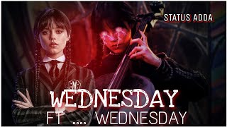 Wednesday Addam Edits | Wednesday WhatsApp Status| Wednesday Edit| Status Adda