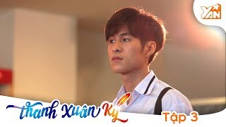 THANH XUÂN KÝ - Phim Romcom | Tập 3 Full: Đôi chân vàng của Đông Du