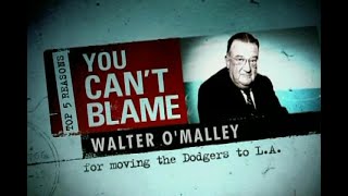 Top 5 Reasons You Cant Blame Walter Omalley