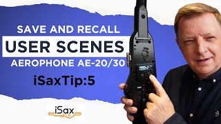 iSaxTip:5 Save and recall user scenes on the Roland Aerophone