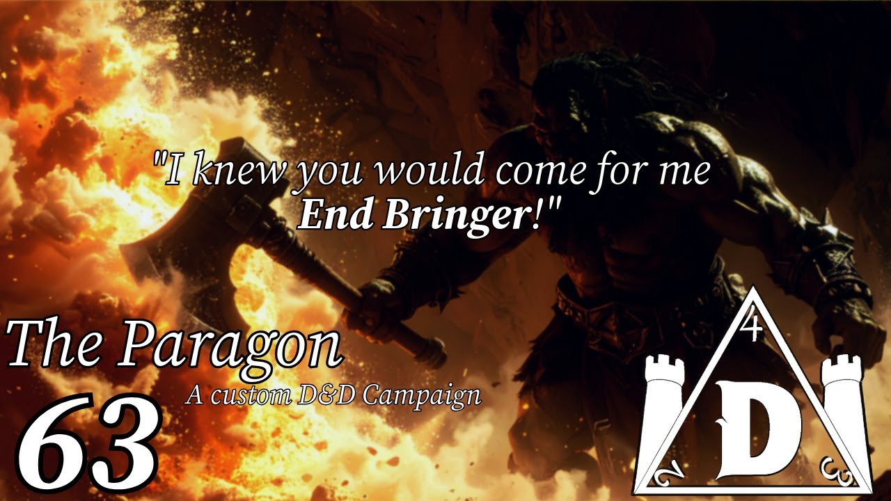 Egharod v. End Bringer - D-Fourtress Campaign 1: The Paragon - Ep 63