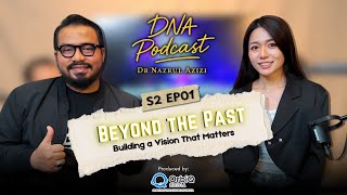 EP 01 | Podcast DNA S2 | Beyond The Past: Building a Vision That Matters | ft. Rachael Ang