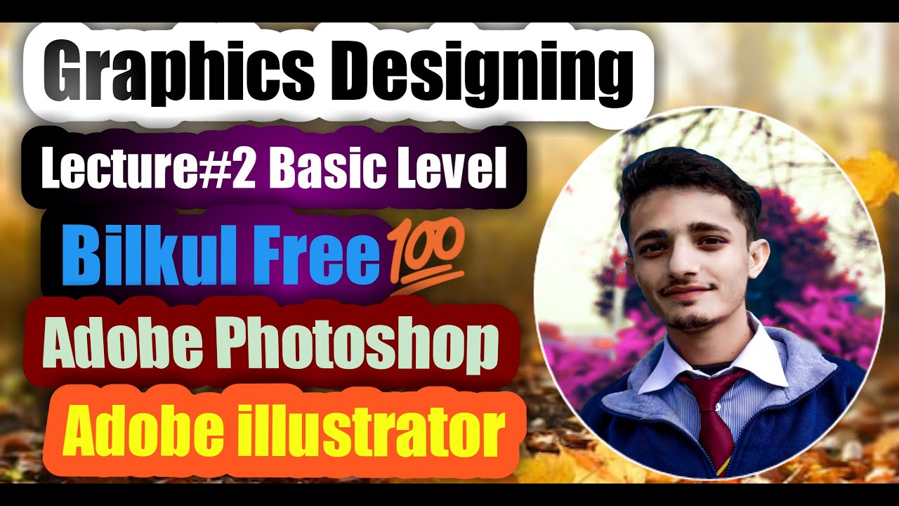 LWE Lecture #2 Basic Level Graphics Designing by Osama Naeem And ...
