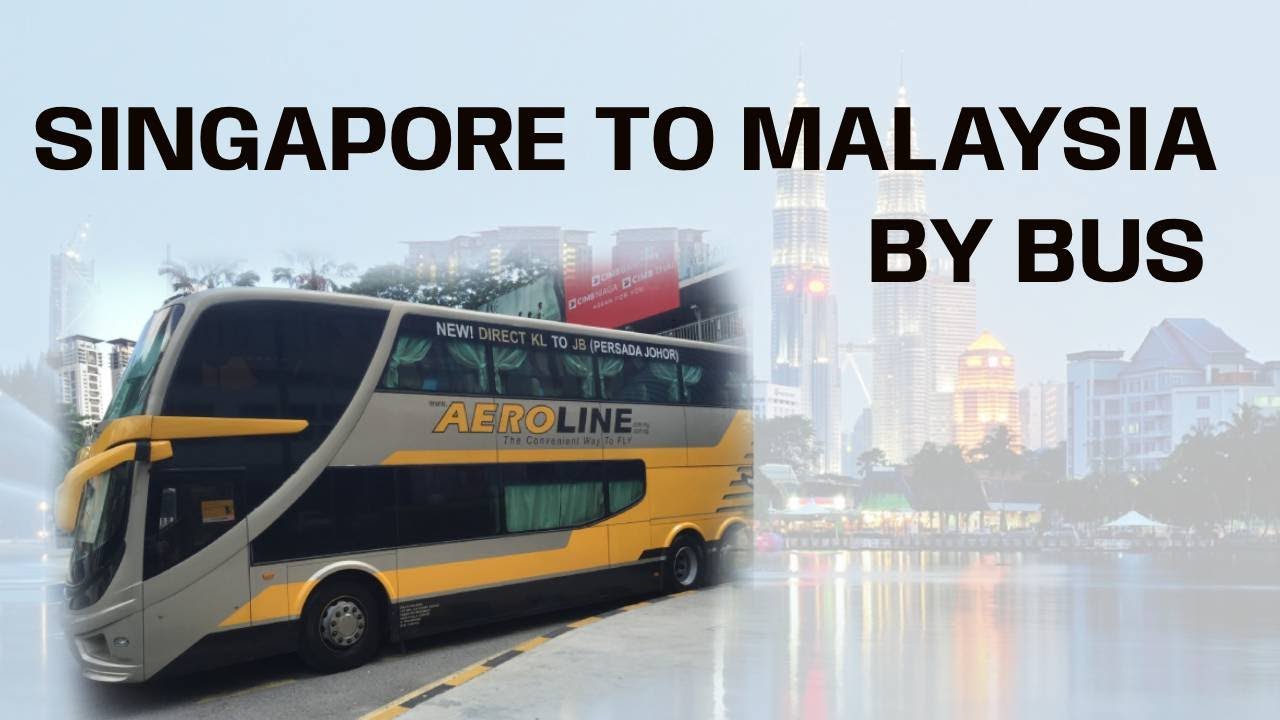 SINGAPORE TO MALAYSIA BY BUS PART 1 YouTube singapore-to-malaysia-by-bus-part-1-youtube