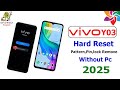 Vivo Y03 Hard Reset 2025 || Vivo Y03 (V2332-GN) Pattern/Pin/Password Lock Remove || Without Pc 2025