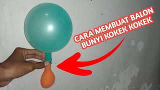 Cara Membuat Balon Bunyi Kokek Kokek Toet Toet