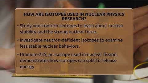 How Are Isotopes Used In Nuclear Physics Research? - Science Through Time