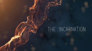 Why did Jesus have to come in the flesh?