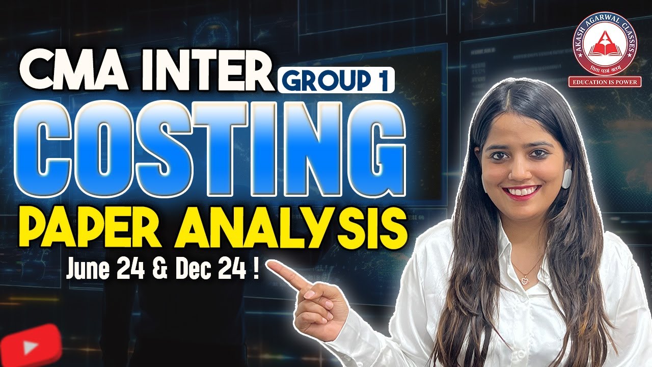 CMA Inter- Costing Paper Analysis June & Dec 24 | Akash Agarwal Classes ...