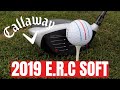 Callaway ERC Soft - Amazing?! Or A Gimmick?