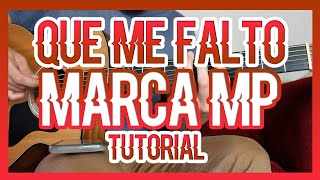 QUE ME FALTO - MARCA MP (TUTORIAL DE GUITARRA)