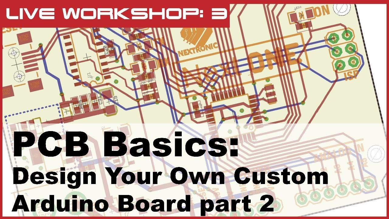LIVE WORKSHOP #3: PCB Basics/Design Your Own Custom Arduino Board part ...