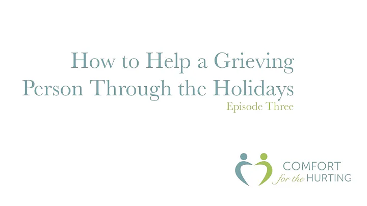 How to Help A Grieving Person Through The Holidays