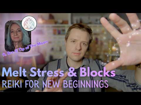 Melt Stress & Blocks then Invite in New Beginnings with @TipoftheMoon  | ASMR Reiki Energy Healing