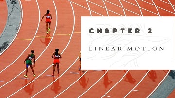 Physics Matriculation: Chapter 2.1: Linear Motion