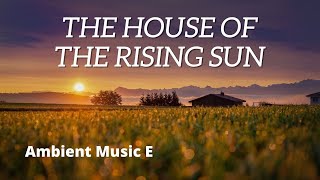 The House Of The Rising Sun-Дом восходящего солнца -Instrumental COVER-Panflute-Ambient Music E