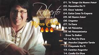 Roberto Orellana Sus Mejores Canciones - 1 Hora de Música Cristiana ( 20 Mejores Exitos )