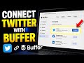 How to Connect Twitter with Buffer - Easy Tutorial