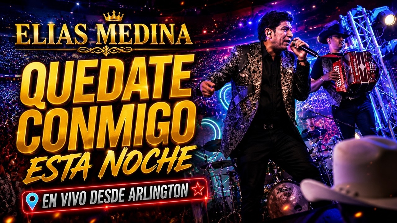 Quédate Conmigo Esta Noche - EN VIVO DESDE ARLINGTON - Elías Medina
