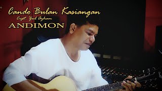 CANDO BULAN KASIANGAN Cipt. Zul Azham || COVER SONG BY ANDIMON