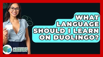 What Language Should I Learn On Duolingo? - The Language Library