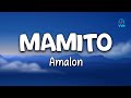 Amalon - MAMITO (Lyrics Video)