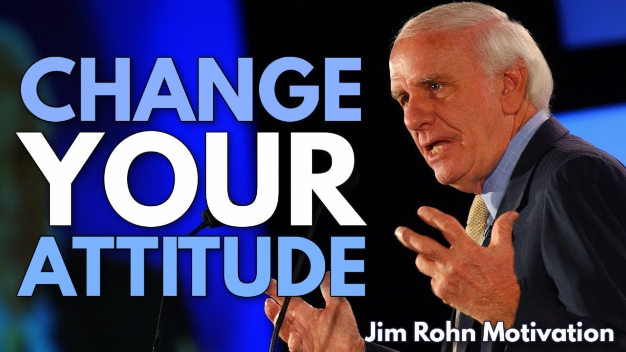 Jim Rohn: HOW TO FIX YOUR ATTITUDE - Jim Rohn Motivation