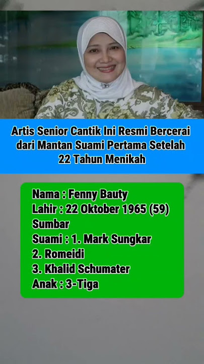 Fenny Bauty !! Artis senior cantik ini Resmi bercerai dari mantan suami pertama setelah 22 Thn