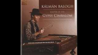 Video thumbnail of "Kalman Balogh Master of The Gypsy Cimbalom - 'Bolgar Cigany Horo' Hungarian"