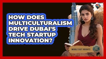 How Does Multiculturalism Drive Dubai