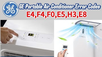 GE Portable Air Conditioner Error Codes | Error Code E4,F4,F0, E5,H3,E8 | GE Troubleshooting