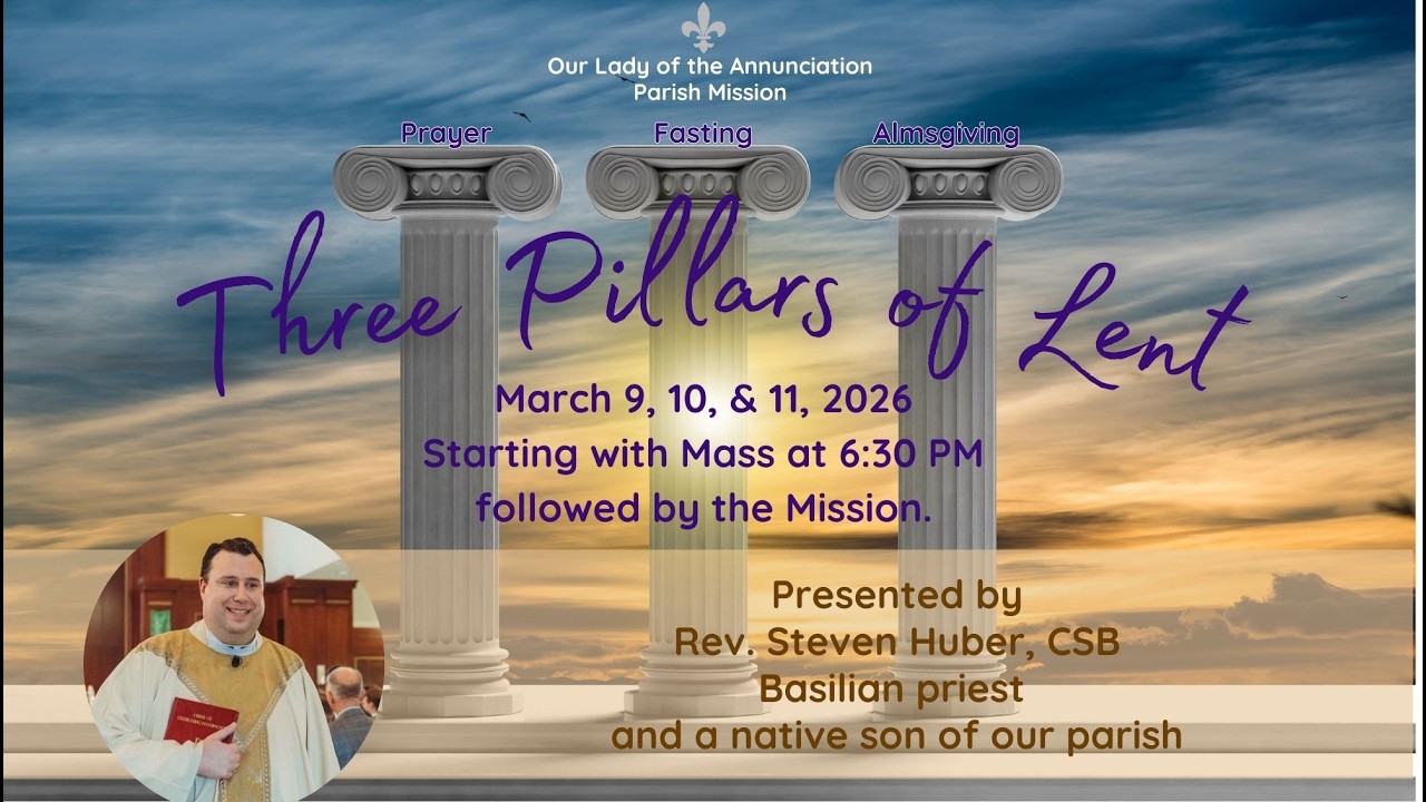 Annunciation - Parish Mission - Three Pillars of Lent - YouTube