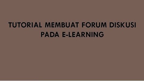 Tutorial Membuat Forum Diskusi pada e-Learning