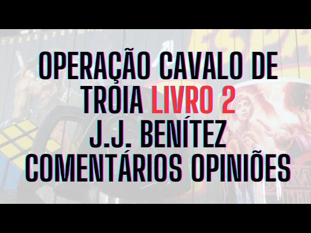 Operação Cavalo de Tróia #1 - J. J. Benitez