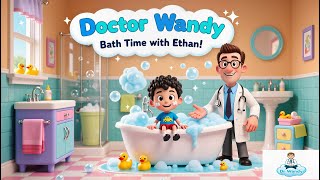 Fun Bath Time Routine for Kids & Toddlers, Doctor Wandy Teaches Ethan How to Take a Bath