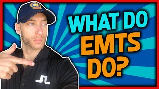 What Do EMTs Do? | How To Be an EMT