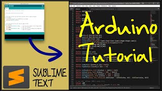 Arduino Tutorial - Using Sublime Text Editor as Arduino IDE replacement [2020]