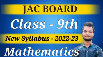 Class 9th maths Syllabus 2022-23 || Jac Board new syllabus
