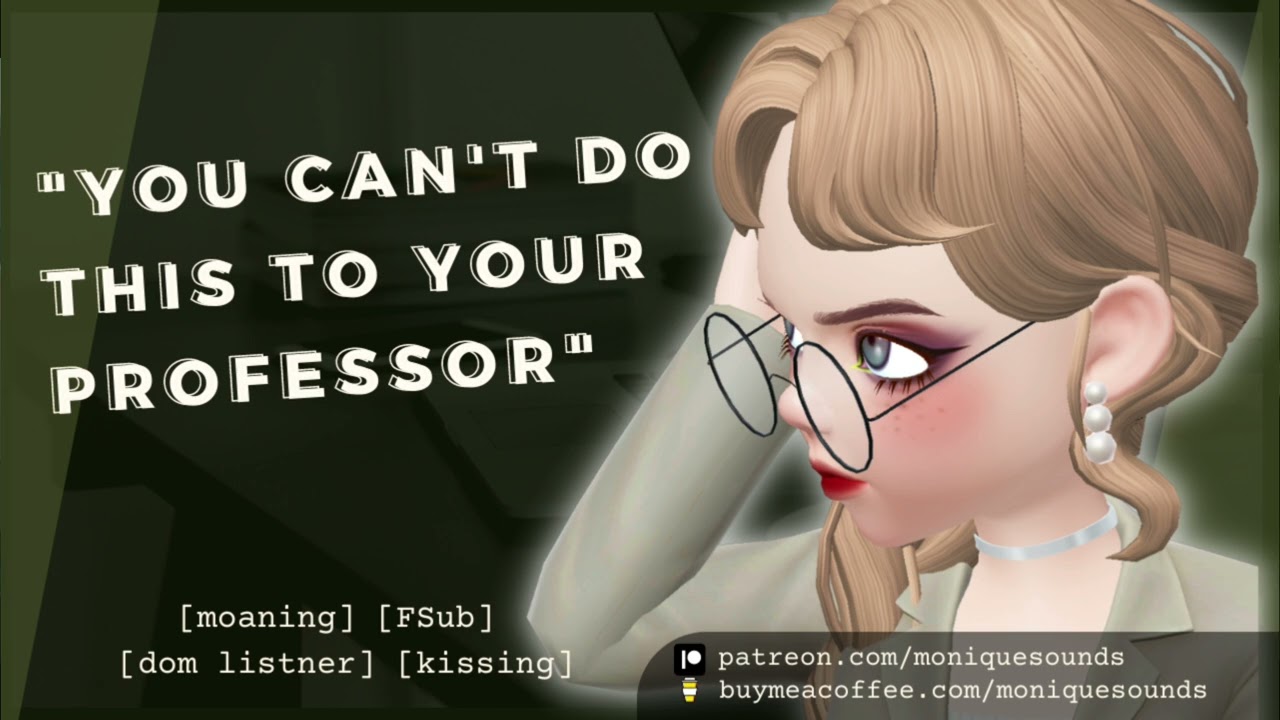 [ꜱᴘɪᴄʏ] Professor Tried to Dom You [Kissing] [FSub] [F4M]