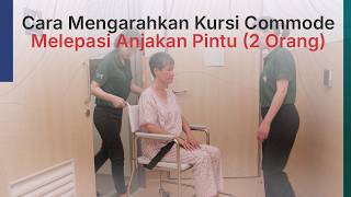 Cara Mengarahkan Kursi Commode Melepasi Anjakan Pintu (2 Orang) @TanTockSengHospital