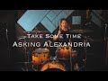 Asking Alexandria - Take Some Time | Kseniia Samoilova