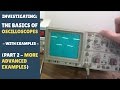 INVESTIGATING: The Basics of Oscilloscopes - What they are and how to use them! (Part 2/2) (Theory)