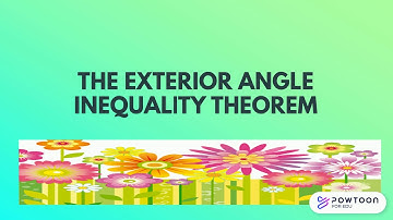 EXTERIOR ANGLE INEQUALITY THEOREM
